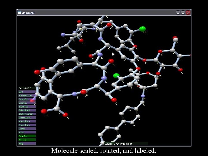 Molecule scaled, rotated, and labeled. 