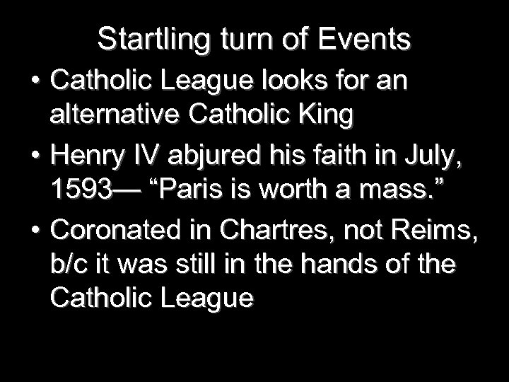 Startling turn of Events • Catholic League looks for an alternative Catholic King •