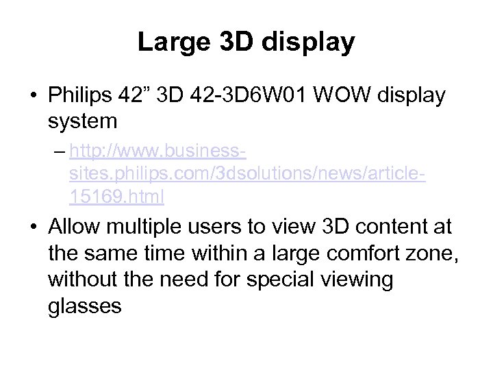 Large 3 D display • Philips 42” 3 D 42 -3 D 6 W