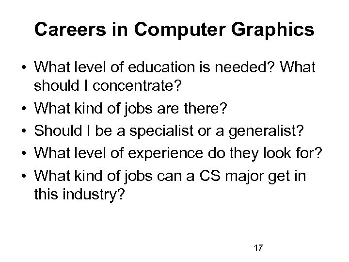 Careers in Computer Graphics • What level of education is needed? What should I