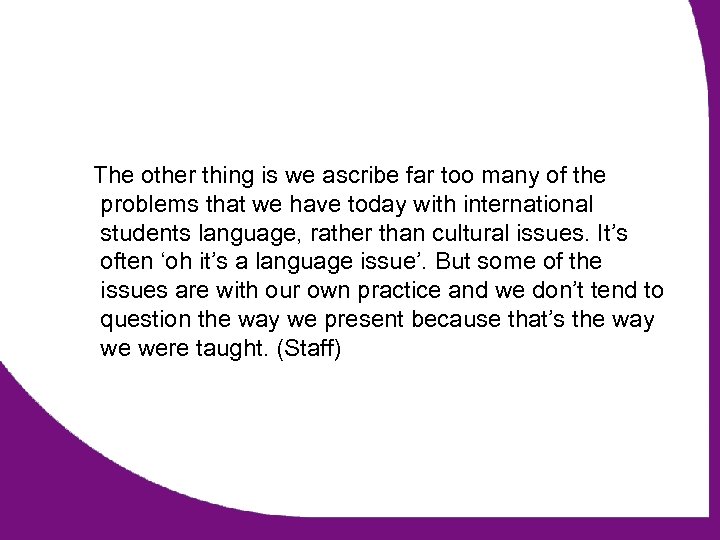 The other thing is we ascribe far too many of the problems that we