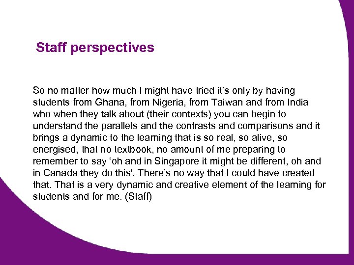 Staff perspectives So no matter how much I might have tried it’s only by