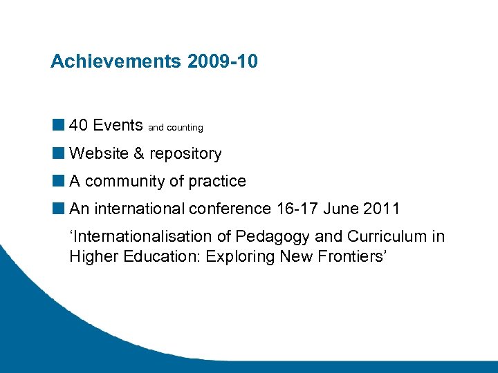 Achievements 2009 -10 ■ 40 Events ■ Website & repository ■ A community of