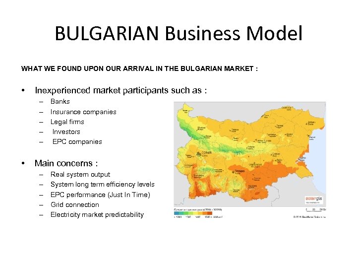 BULGARIAN Business Model WHAT WE FOUND UPON OUR ARRIVAL IN THE BULGARIAN MARKET :