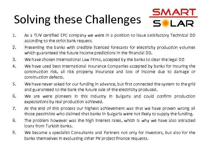 Solving these Challenges 1. 2. 3. 4. 5. 6. 7. 8. 9. As a