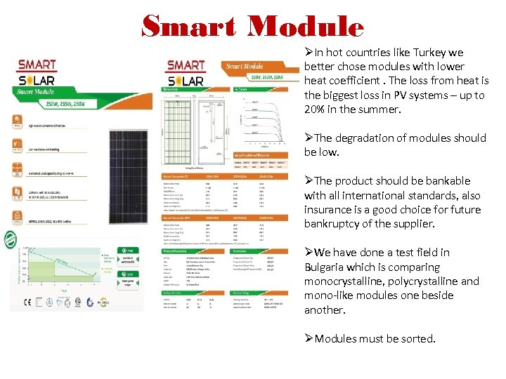 Smart Module ØIn hot countries like Turkey we better chose modules with lower heat