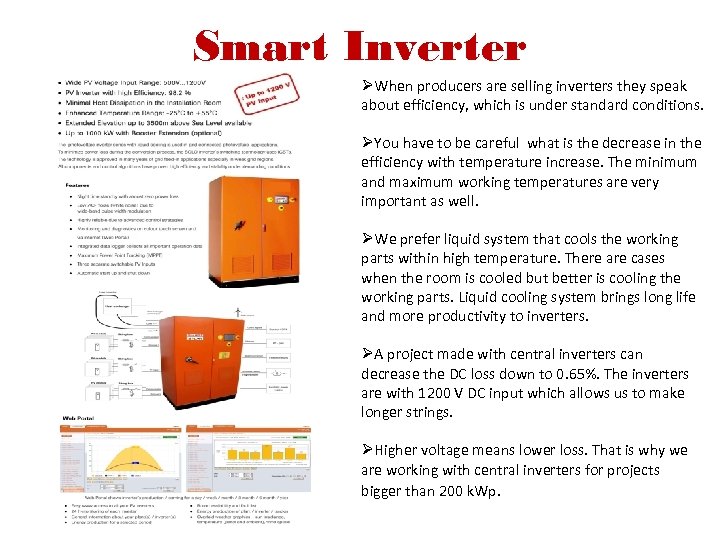 Smart Inverter ØWhen producers are selling inverters they speak about efficiency, which is under