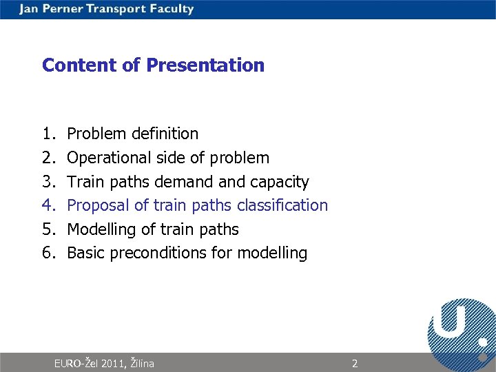 Content of Presentation 1. 2. 3. 4. 5. 6. Problem definition Operational side of