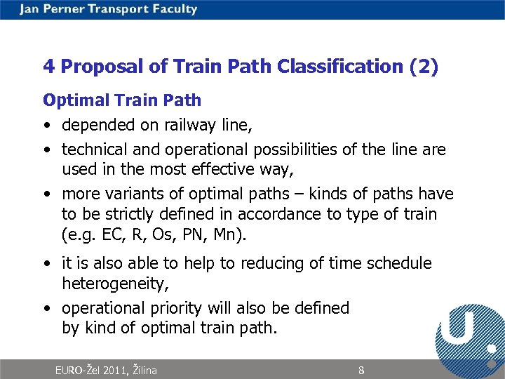 4 Proposal of Train Path Classification (2) Optimal Train Path • depended on railway
