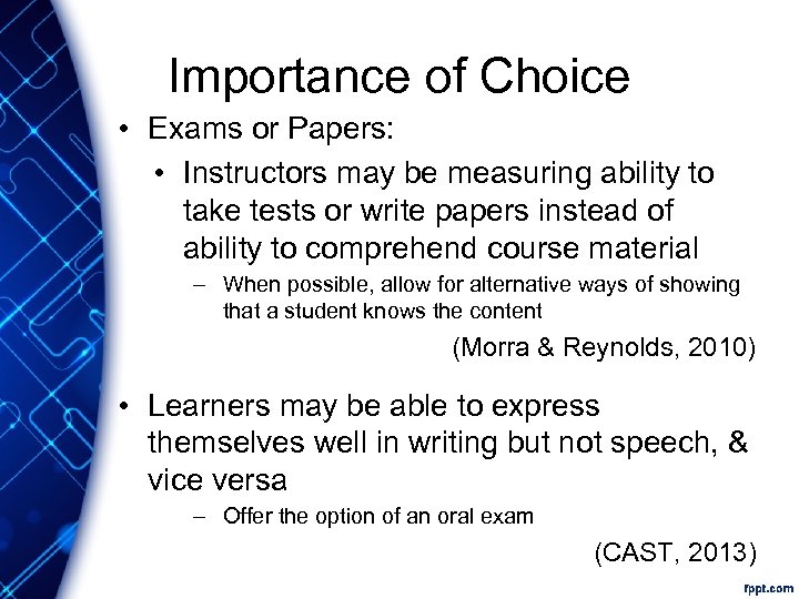 Importance of Choice • Exams or Papers: • Instructors may be measuring ability to