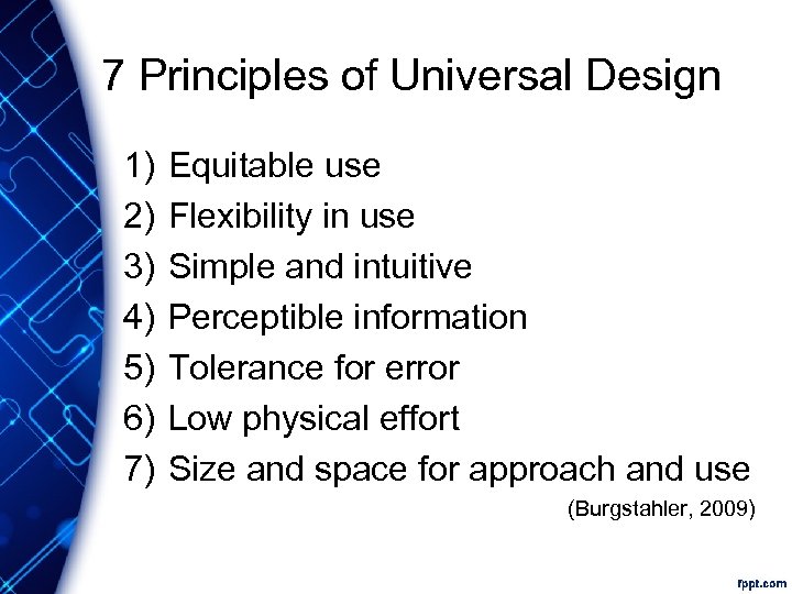 7 Principles of Universal Design 1) 2) 3) 4) 5) 6) 7) Equitable use