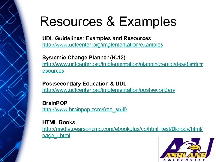 Resources & Examples UDL Guidelines: Examples and Resources http: //www. udlcenter. org/implementation/examples Systemic Change
