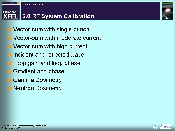 LLRF Functionality 2. 0 RF System Calibration n n n n Vector-sum with single