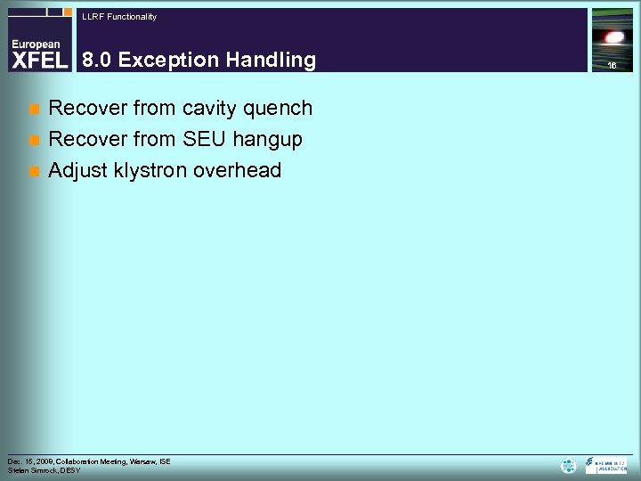 LLRF Functionality 8. 0 Exception Handling Recover from cavity quench n Recover from SEU