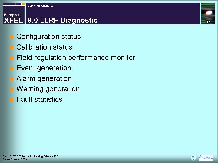 LLRF Functionality 9. 0 LLRF Diagnostic n n n n Configuration status Calibration status