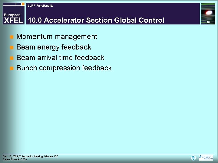 LLRF Functionality 10. 0 Accelerator Section Global Control Momentum management n Beam energy feedback