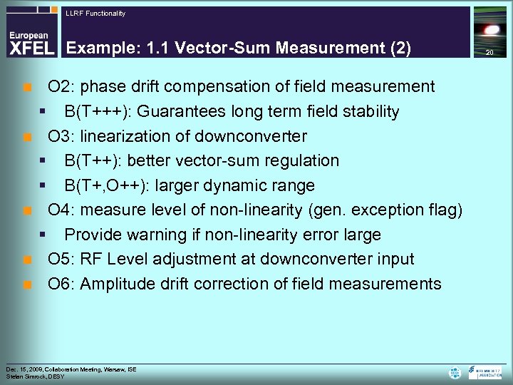 LLRF Functionality Example: 1. 1 Vector-Sum Measurement (2) n n n O 2: phase