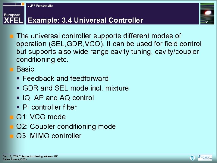 LLRF Functionality Example: 3. 4 Universal Controller n n n The universal controller supports