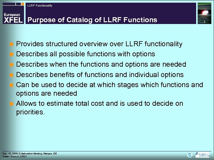 LLRF Functionality Purpose of Catalog of LLRF Functions n n n Provides structured overview