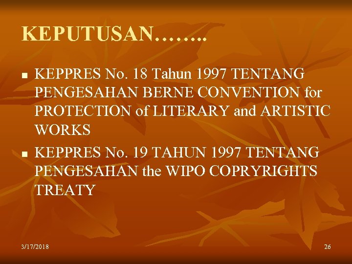 KEPUTUSAN……. . n n KEPPRES No. 18 Tahun 1997 TENTANG PENGESAHAN BERNE CONVENTION for