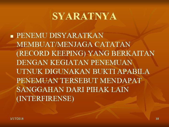 SYARATNYA n PENEMU DISYARATKAN MEMBUAT/MENJAGA CATATAN (RECORD KEEPING) YANG BERKAITAN DENGAN KEGIATAN PENEMUAN UTNUK