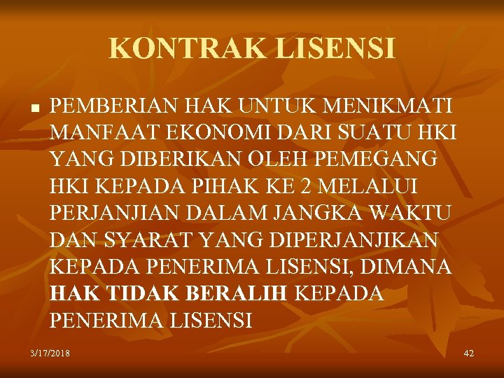 KONTRAK LISENSI n PEMBERIAN HAK UNTUK MENIKMATI MANFAAT EKONOMI DARI SUATU HKI YANG DIBERIKAN