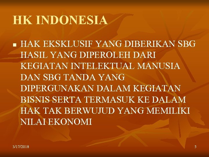 HK INDONESIA n HAK EKSKLUSIF YANG DIBERIKAN SBG HASIL YANG DIPEROLEH DARI KEGIATAN INTELEKTUAL