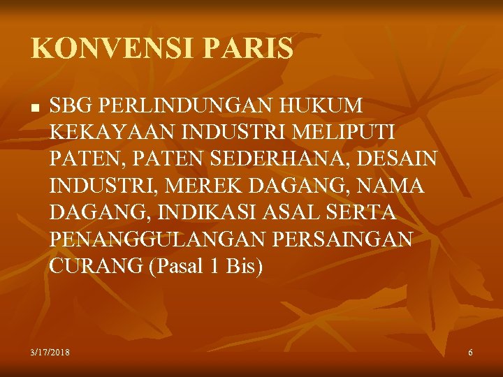 KONVENSI PARIS n SBG PERLINDUNGAN HUKUM KEKAYAAN INDUSTRI MELIPUTI PATEN, PATEN SEDERHANA, DESAIN INDUSTRI,