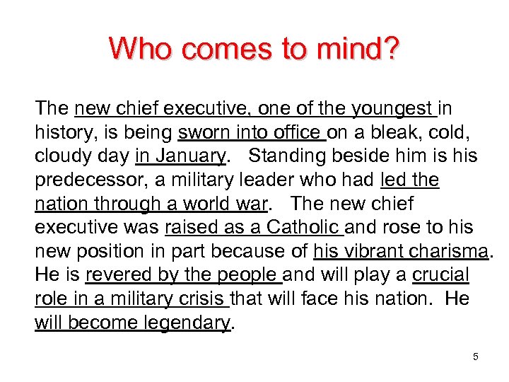 Who comes to mind? The new chief executive, one of the youngest in history,