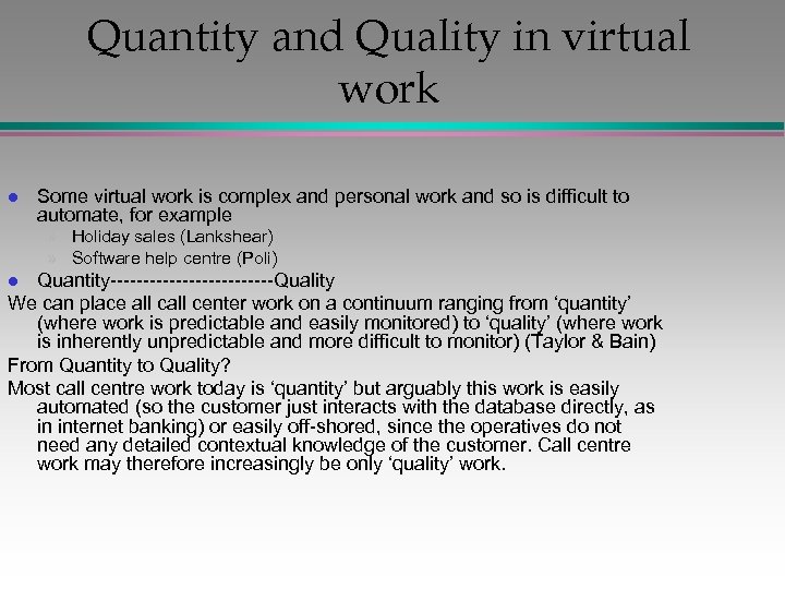 Quantity and Quality in virtual work l Some virtual work is complex and personal