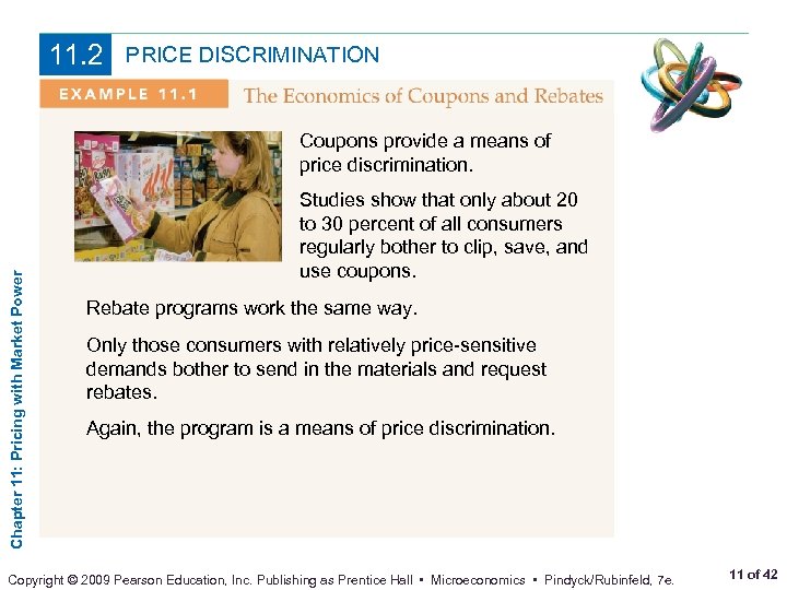 11. 2 PRICE DISCRIMINATION Chapter 11: Pricing with Market Power Coupons provide a means