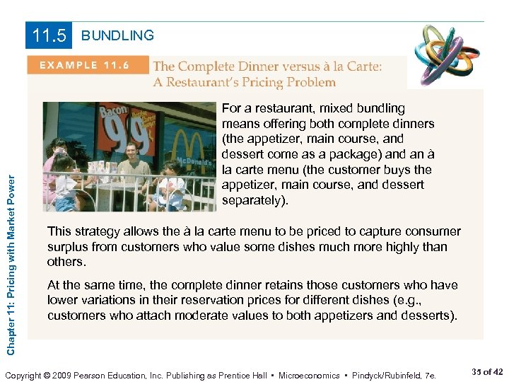 Chapter 11: Pricing with Market Power 11. 5 BUNDLING For a restaurant, mixed bundling