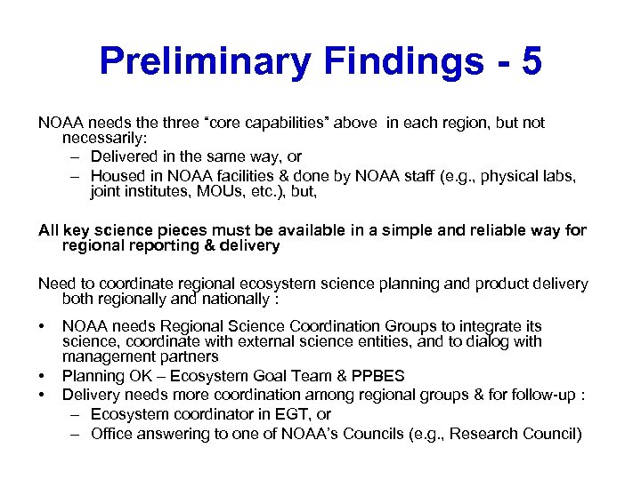 Preliminary Findings - 5 NOAA needs the three “core capabilities” above in each region,