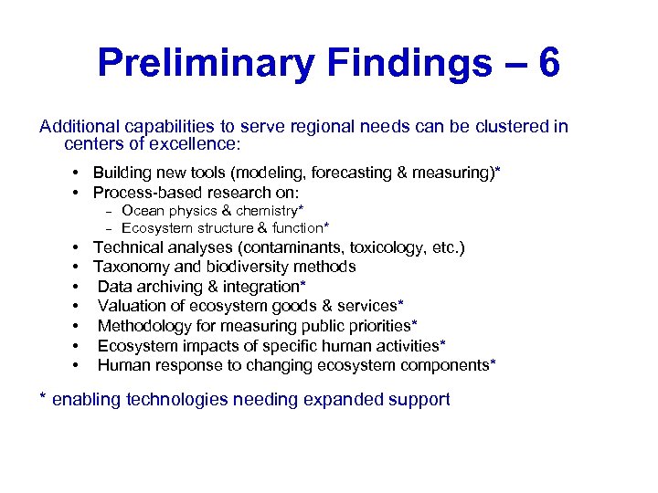 Preliminary Findings – 6 Additional capabilities to serve regional needs can be clustered in