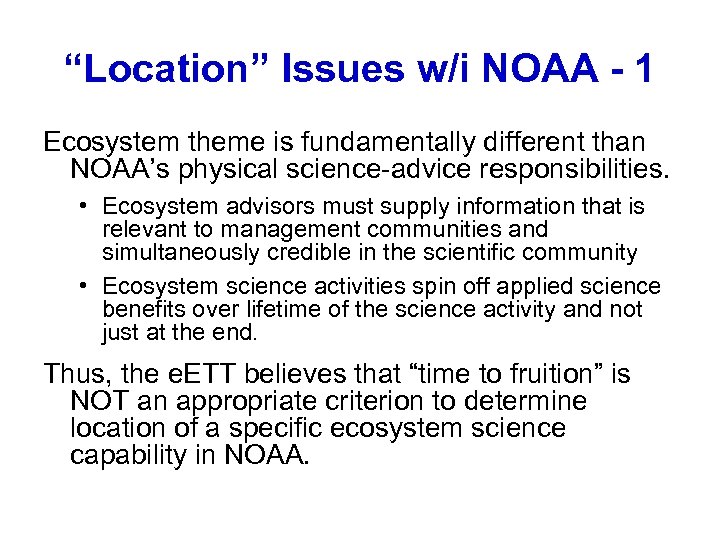 “Location” Issues w/i NOAA - 1 Ecosystem theme is fundamentally different than NOAA’s physical