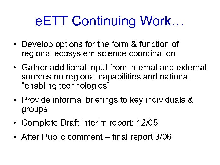 e. ETT Continuing Work… • Develop options for the form & function of regional