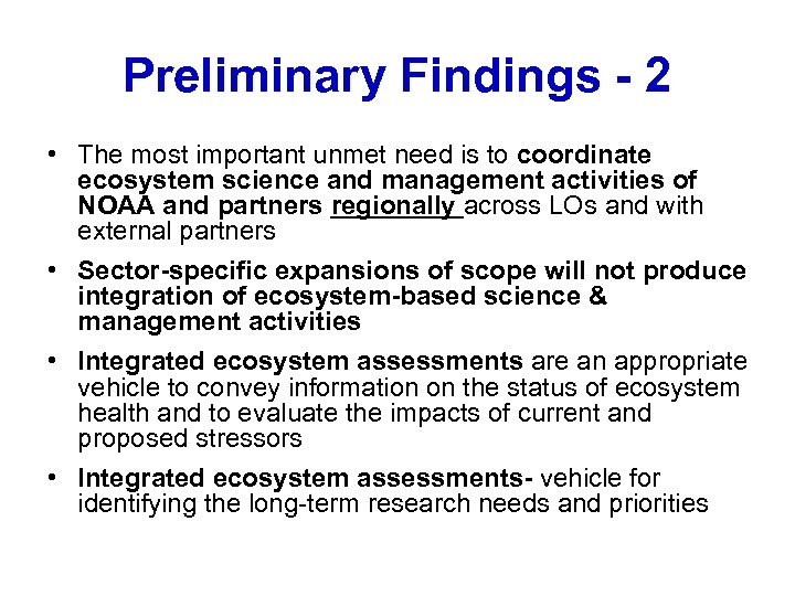 Preliminary Findings - 2 • The most important unmet need is to coordinate ecosystem