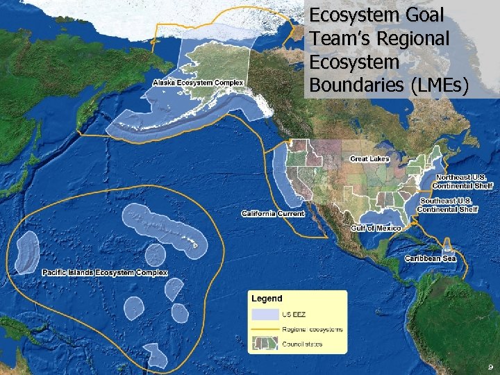 Ecosystem Goal Team’s Regional Ecosystem Boundaries (LMEs) 9 