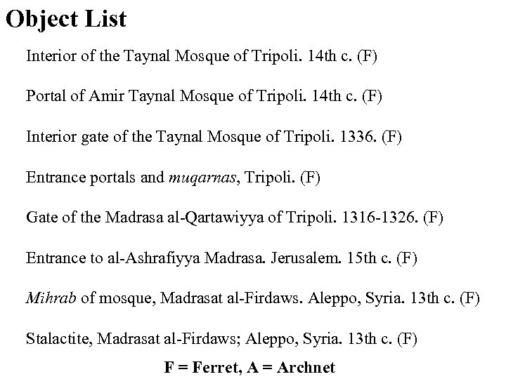 Object List Interior of the Taynal Mosque of Tripoli. 14 th c. (F) Portal