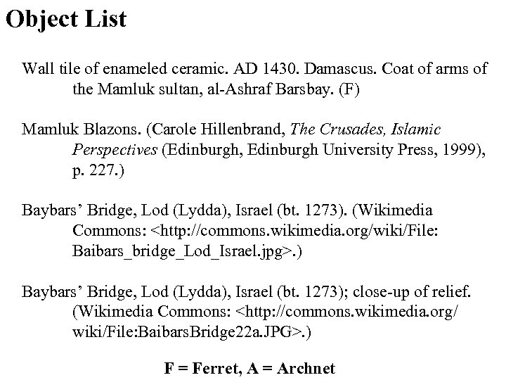 Object List Wall tile of enameled ceramic. AD 1430. Damascus. Coat of arms of