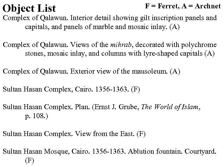 Object List F = Ferret, A = Archnet Complex of Qalawun. Interior detail showing