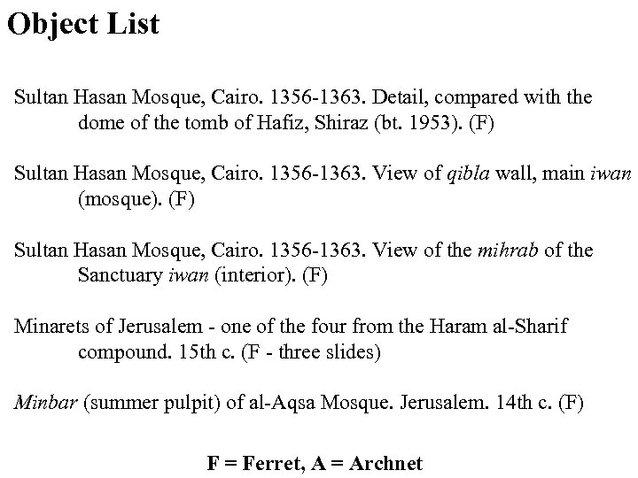 Object List Sultan Hasan Mosque, Cairo. 1356 -1363. Detail, compared with the dome of