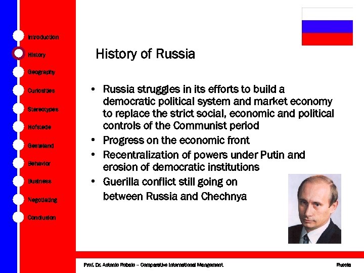 Introduction History of Russia Geography Curiosities Stereotypes Hofstede Gesteland Behavior Business Negotiating • Russia