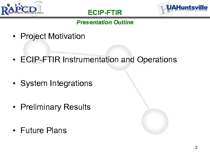 ECIP-FTIR Presentation Outline • Project Motivation • ECIP-FTIR Instrumentation and Operations • System Integrations