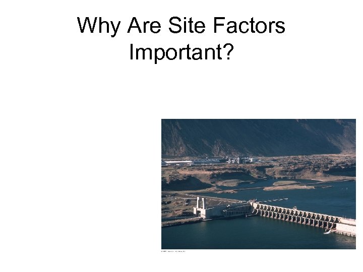 Why Are Site Factors Important? 