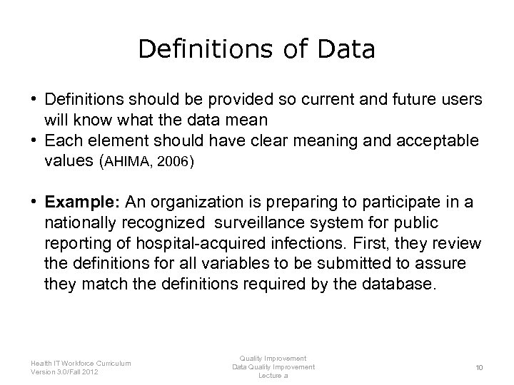 Definitions of Data • Definitions should be provided so current and future users will