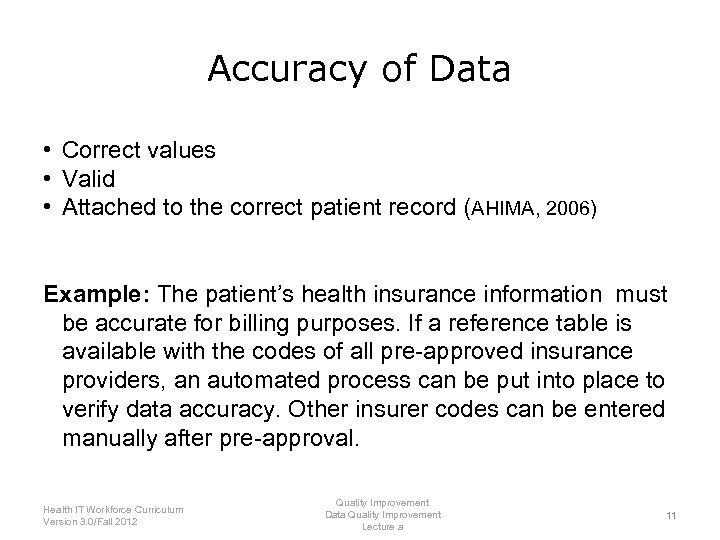 Accuracy of Data • Correct values • Valid • Attached to the correct patient