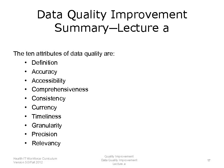 Data Quality Improvement Summary─Lecture a The ten attributes of data quality are: • Definition