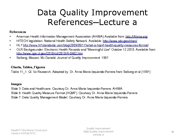 Data Quality Improvement References─Lecture a References • American Health Information Management Association (AHIMA). Available