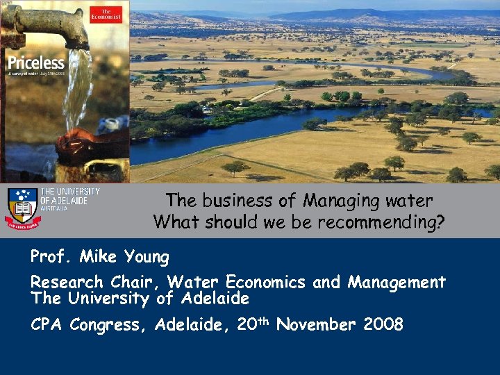 The business of Managing water What should we be recommending? Prof. Mike Young Research